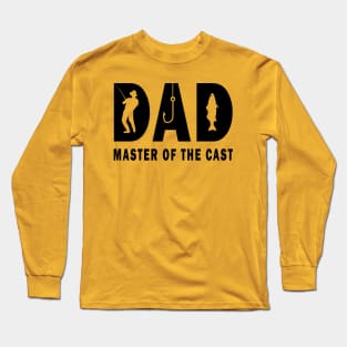 Dad Master Of The Cast Funny Dad Fishing Long Sleeve T-Shirt